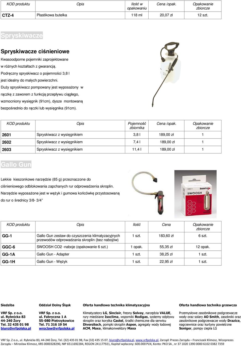 Duży spryskiwacz pompowany jest wyposażony w rączkę z zaworem z funkcją przepływu ciągłego, wzmocniony wysięgnik (91cm), dysze montowaną bezpośrednio do rączki lub wysięgnika (91cm).