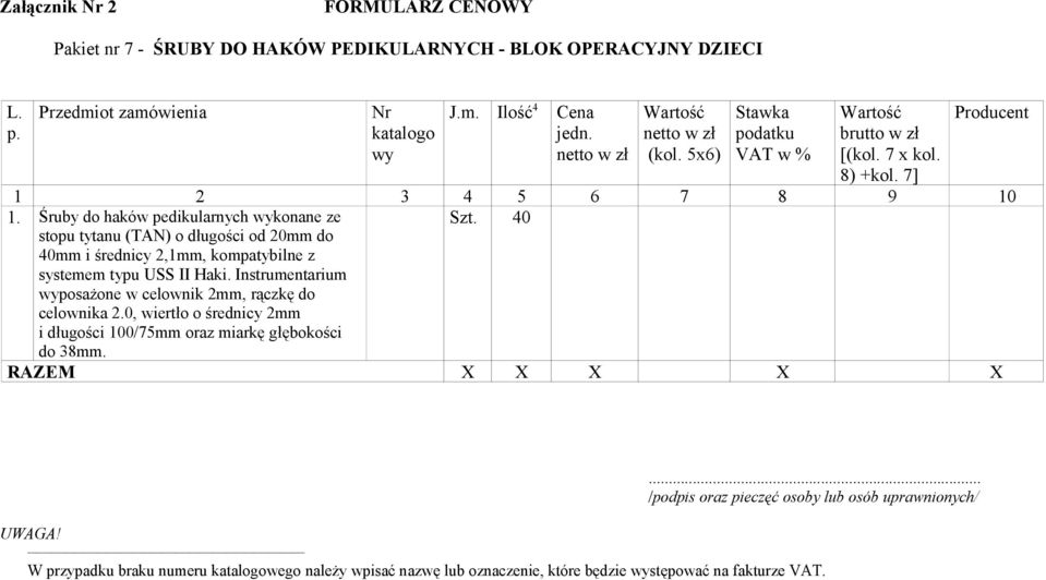 Śruby do haków pedikularnych wykonane ze stopu tytanu (TAN) o długości od 20mm do 40mm i średnicy 2,1mm, kompatybilne z systemem typu USS II Haki.