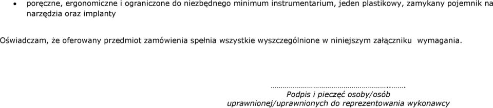 przedmiot zamówienia spełnia wszystkie wyszczególnione w niniejszym załączniku