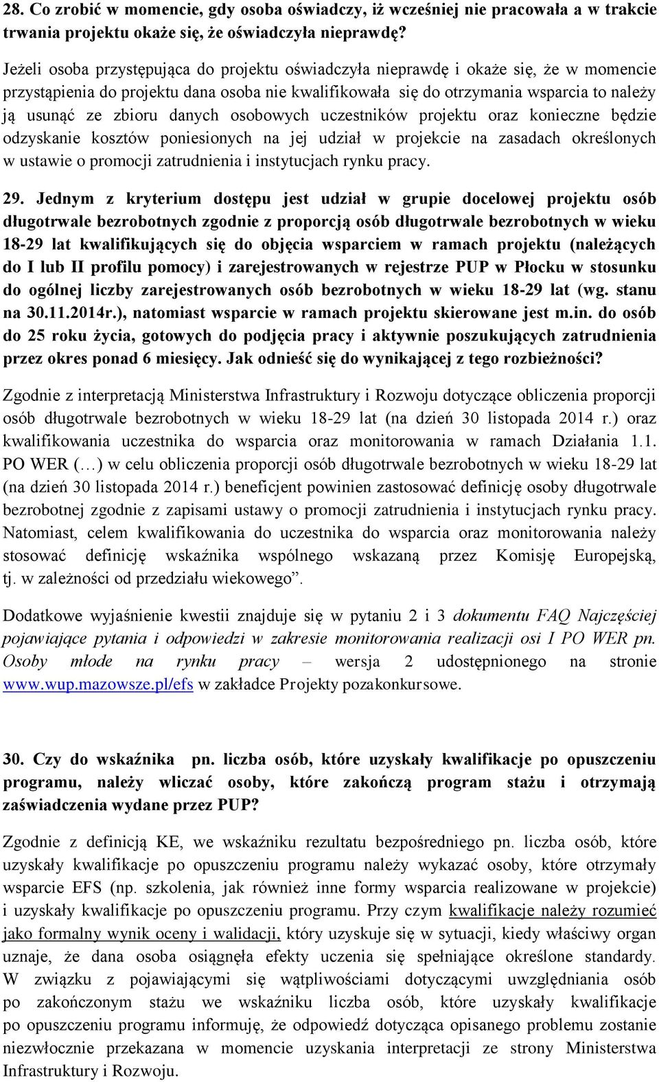 danych osobowych uczestników projektu oraz konieczne będzie odzyskanie kosztów poniesionych na jej udział w projekcie na zasadach określonych w ustawie o promocji zatrudnienia i instytucjach rynku