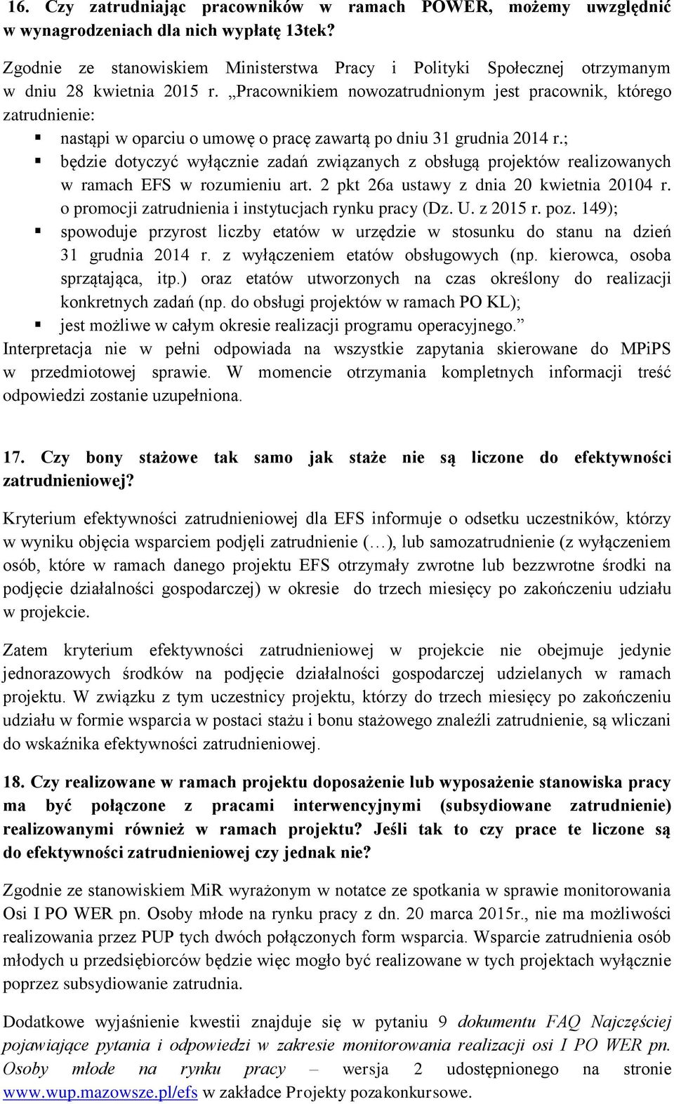 Pracownikiem nowozatrudnionym jest pracownik, którego zatrudnienie: nastąpi w oparciu o umowę o pracę zawartą po dniu 31 grudnia 2014 r.