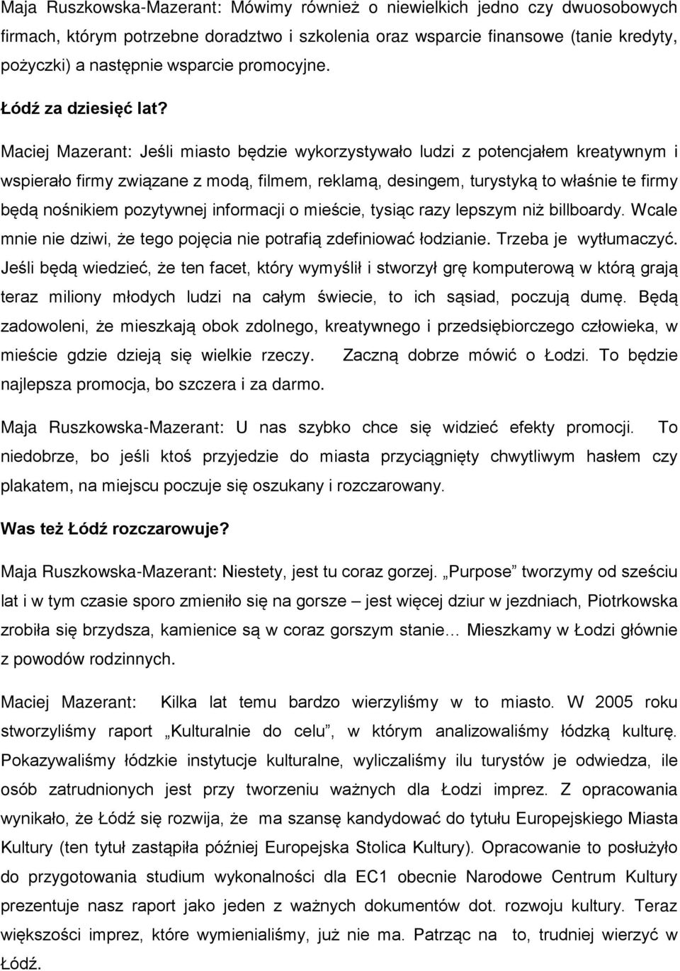 Maciej Mazerant: Jeśli miasto będzie wykorzystywało ludzi z potencjałem kreatywnym i wspierało firmy związane z modą, filmem, reklamą, desingem, turystyką to właśnie te firmy będą nośnikiem