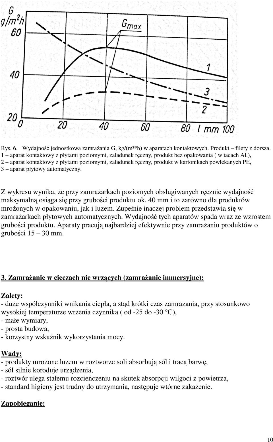 ), 2 aparat kontaktowy z płytami poziomymi, załadunek ręczny, produkt w kartonikach powlekanych PE, 3 aparat płytowy automatyczny.