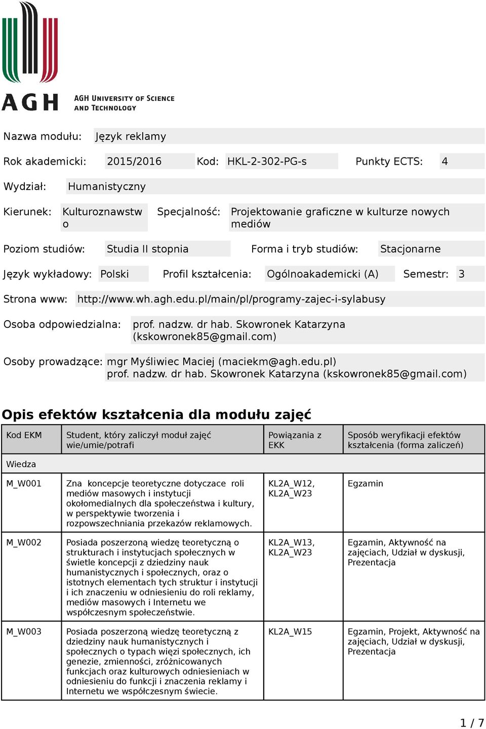 pl/main/pl/programy-zajec-i-sylabusy Osoba odpowiedzialna: prof. nadzw. dr hab. Skowronek Katarzyna (kskowronek85@gmail.