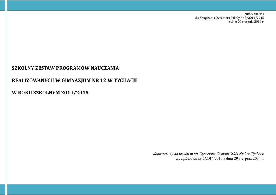 SZKOLNY ZESTAW PROGRAMÓW NAUCZANIA REALIZOWANYCH W GIMNAZJUM NR 12 W TYCHACH