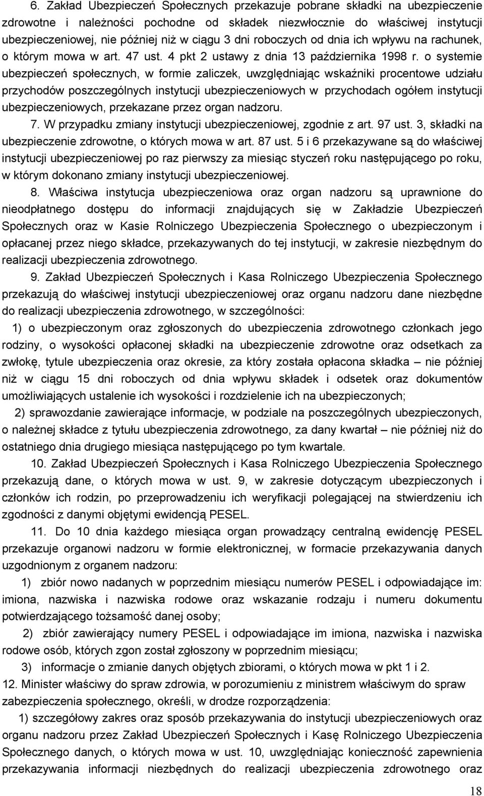 o systemie ubezpieczeń społecznych, w formie zaliczek, uwzględniając wskaźniki procentowe udziału przychodów poszczególnych instytucji ubezpieczeniowych w przychodach ogółem instytucji