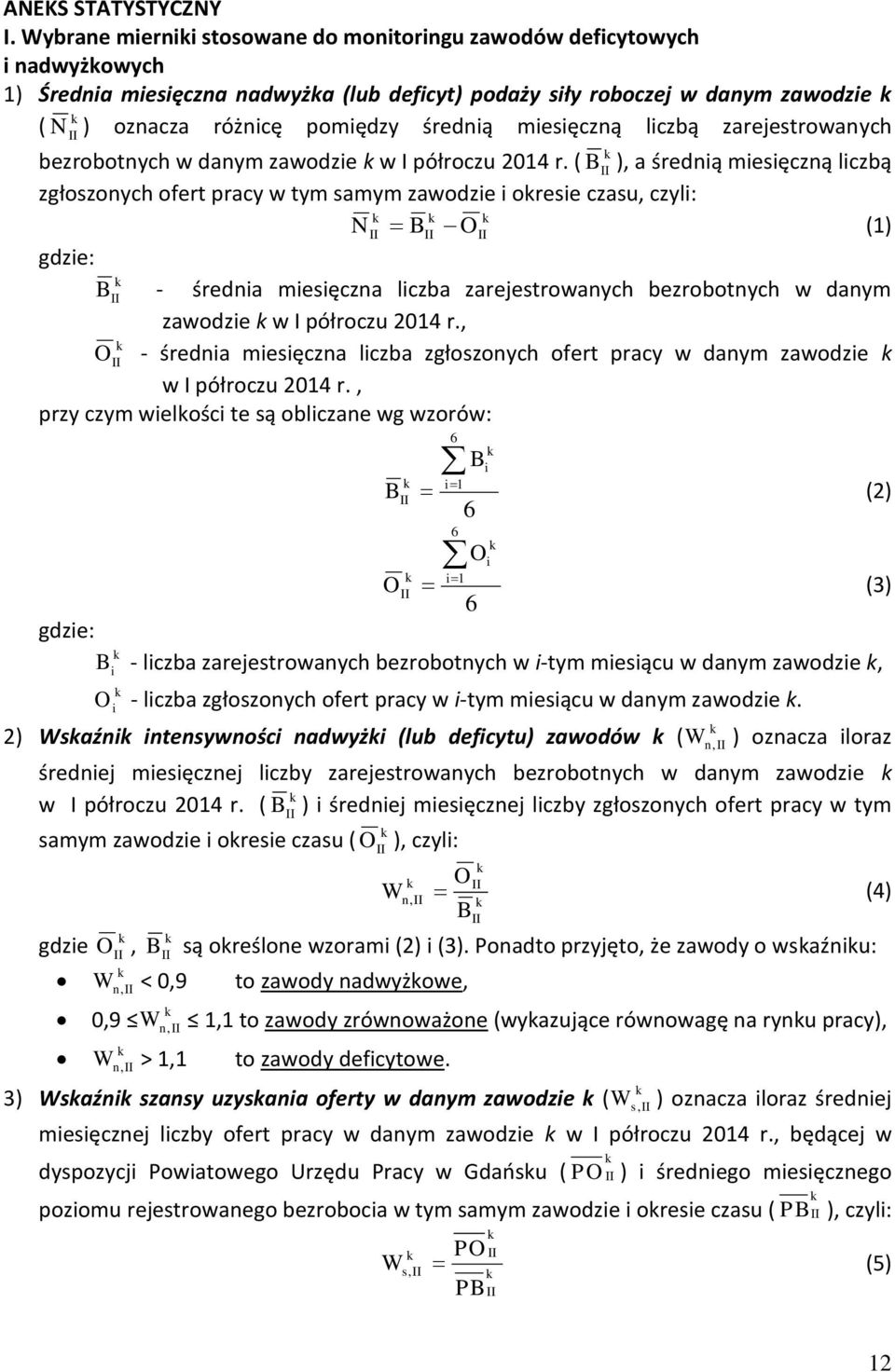 miesięczną liczbą zarejestrowanych bezrobotnych w danym zawodzie w I półroczu 2014 r.