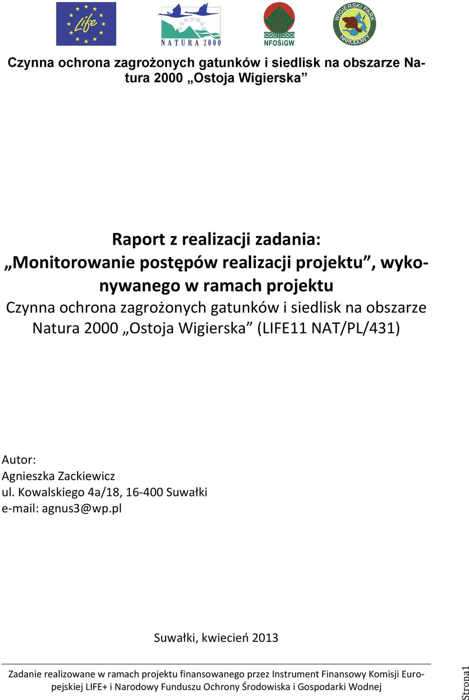 ochrona zagrożonych gatunków i siedlisk na obszarze Natura 2000 Ostoja Wigierska (LIFE11 NAT/PL/431)