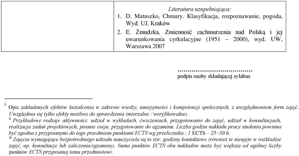 podpis osoby składającej sylabus i Opis zakładanych efektów kształcenia w zakresie wiedzy, umiejętności i kompetencji społecznych, z uwzględnieniem form zajęć.