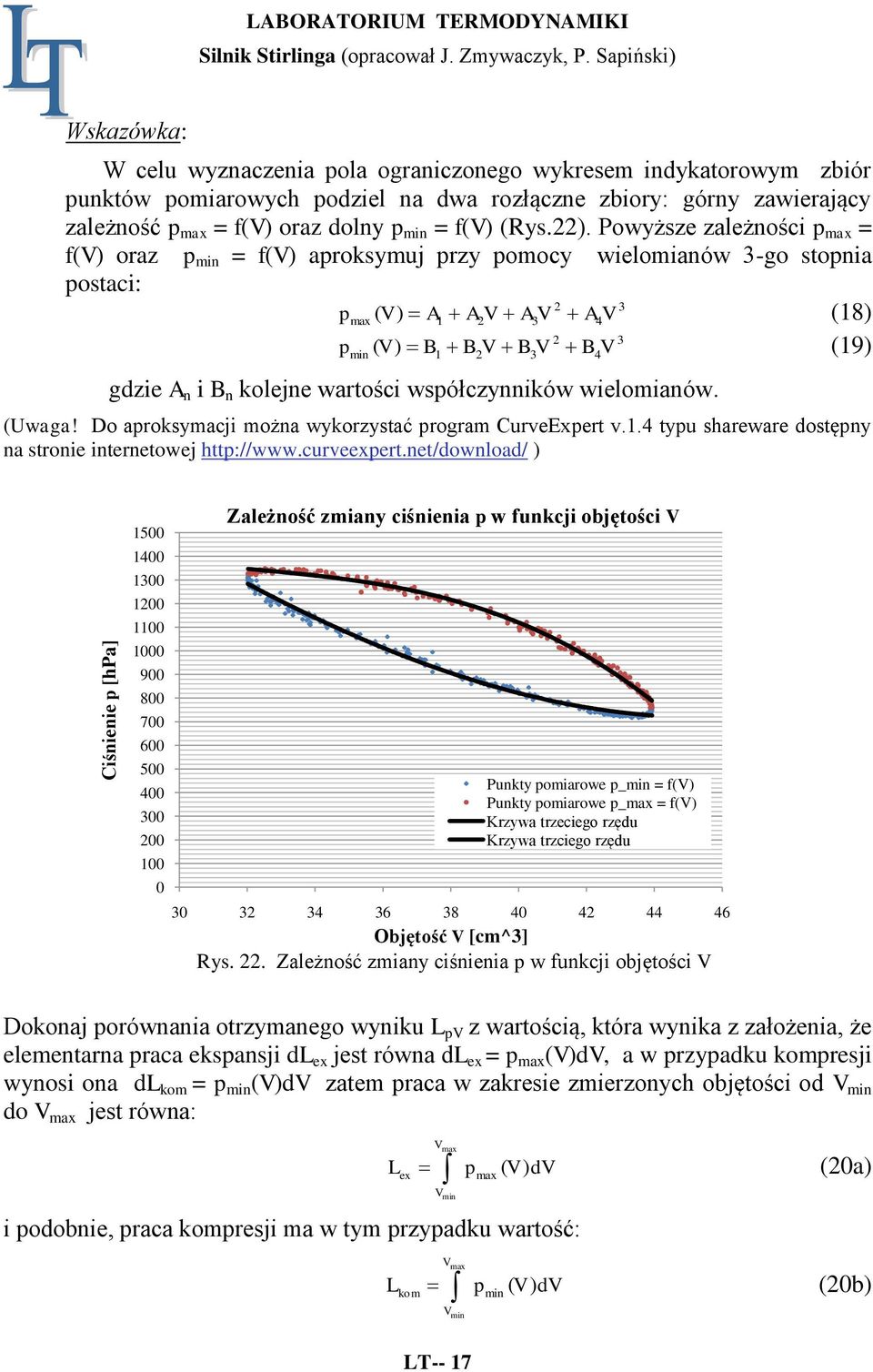 Powyższe zależności p max = f(v) oraz p min = f(v) aproksymuj przy pomocy wielomianów 3-go stopnia postaci: 2 3 pmax ( V) A A2V A3V A4V (8) p ( V 2 3 B B V B V B V (9) min ) gdzie A n i B n kolejne