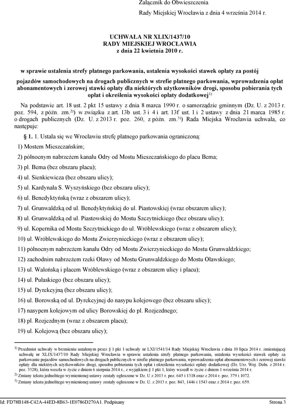 drgi, spsbu pbrni tych płt i kreśleni wyści płty ddtkwej 1) N pdstw rt. 18 ust. 2 pkt 15 ustwy z dni 8 mrc 1990 r. smrządz gminnym (Dz. U. z 2013 r. pz. 594, z późn. zm. 2) ) w związku z rt. 13b ust.