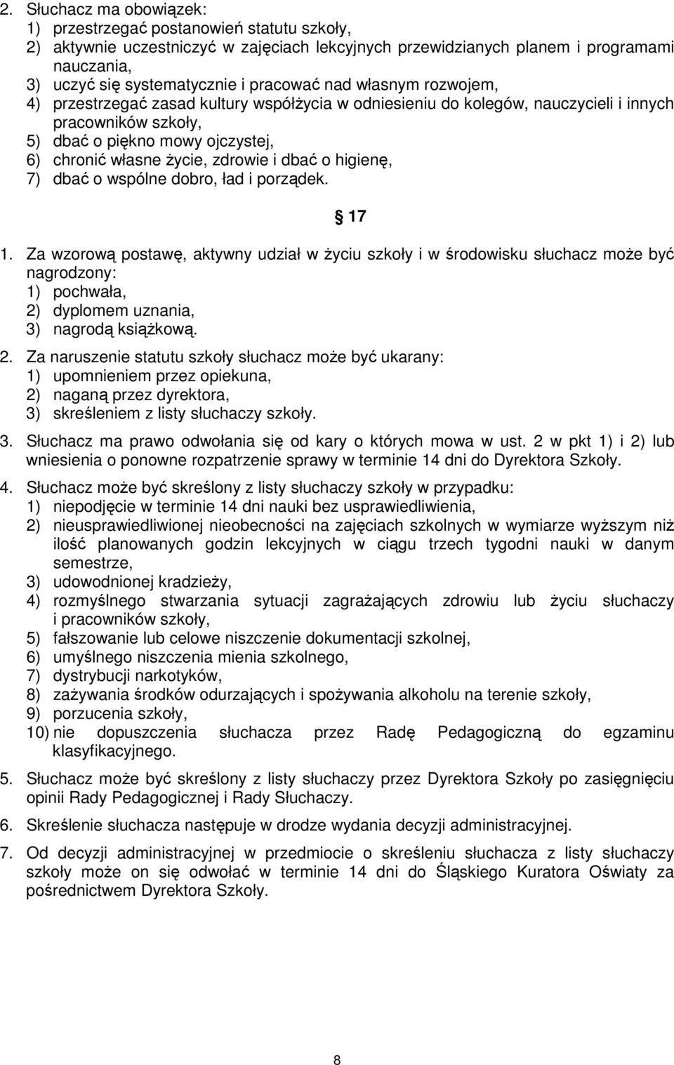 zdrowie i dbać o higienę, 7) dbać o wspólne dobro, ład i porządek. 17 1.