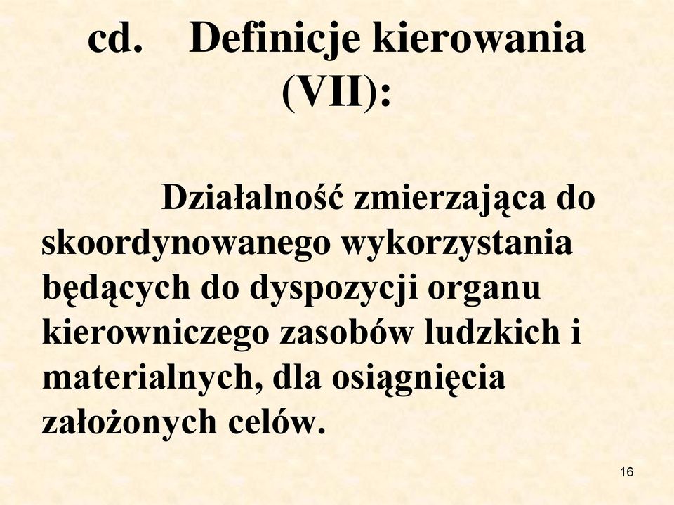 będących do dyspozycji organu kierowniczego