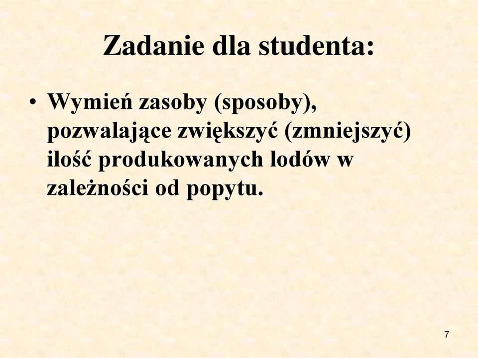 zwiększyć (zmniejszyć) ilość