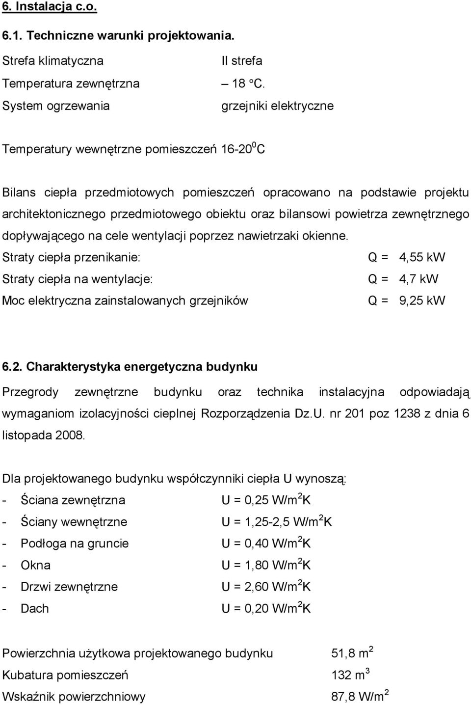 powietrza zewnętrznego dopływającego na cele wentylacji poprzez nawietrzaki okienne.