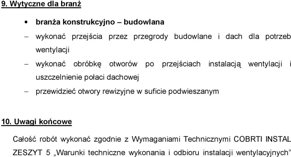 dachowej przewidzieć otwory rewizyjne w suficie podwieszanym 10.