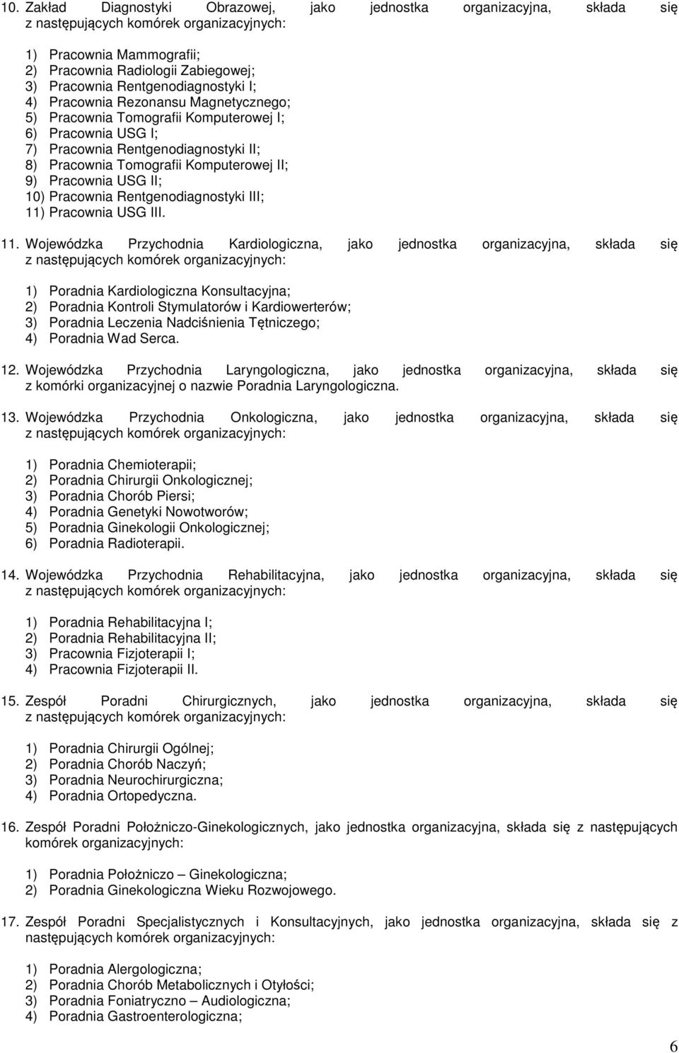 9) Pracownia USG II; 10) Pracownia Rentgenodiagnostyki III; 11)