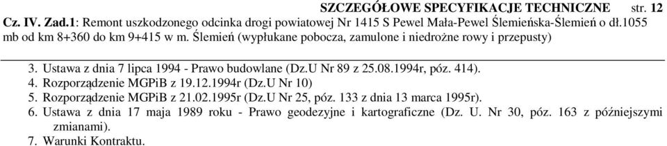 Rozporządzenie MGPiB z 21.02.1995r (Dz.U Nr 25, póz. 133 z dnia 13 marca 1995r). 6.