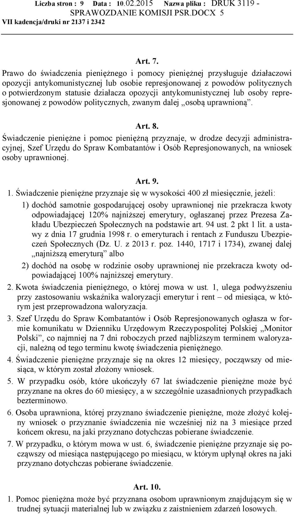 antykomunistycznej lub osoby represjonowanej z powodów politycznych, zwanym dalej osobą uprawnioną. Art. 8.