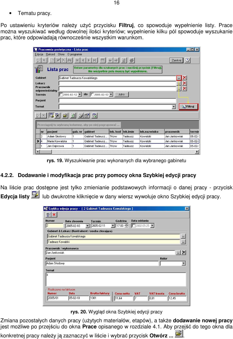 Wyszukiwanie prac wykonanych dla wybranego gabinetu 4.2.