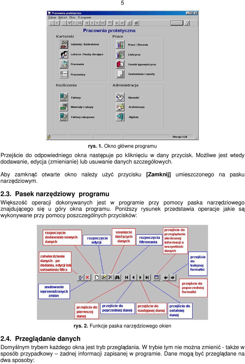 Pasek narzędziowy programu Większość operacji dokonywanych jest w programie przy pomocy paska narzędziowego znajdującego się u góry okna programu.