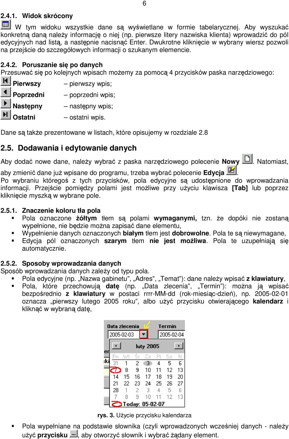 Dwukrotne kliknięcie w wybrany wiersz pozwoli na przejście do szczegółowych informacji o szukanym elemencie. 2.