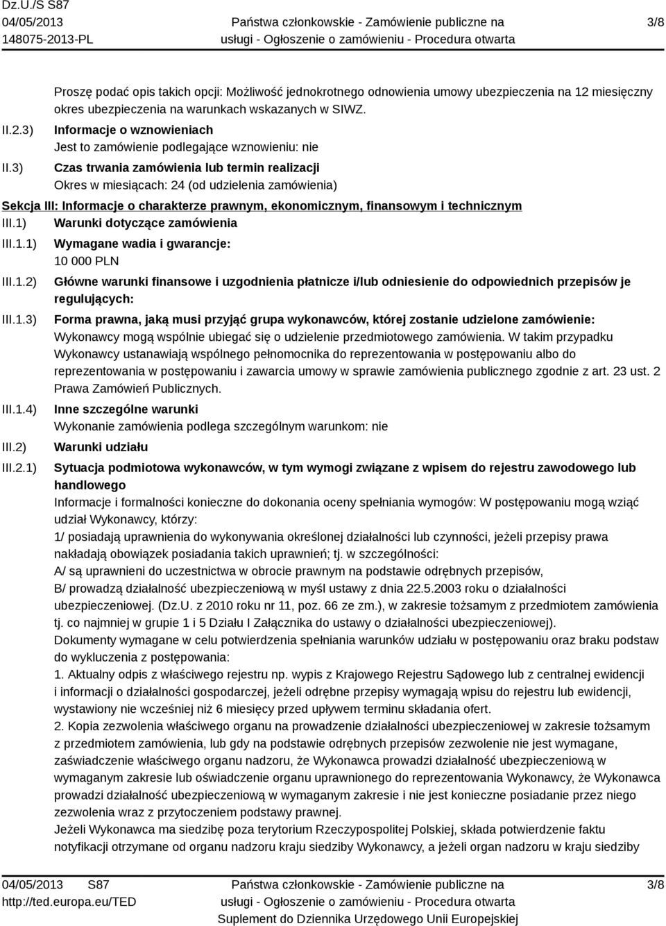 charakterze prawnym, ekonomicznym, finansowym i technicznym III.1) Warunki dotyczące zamówienia III.1.1) III.1.2)