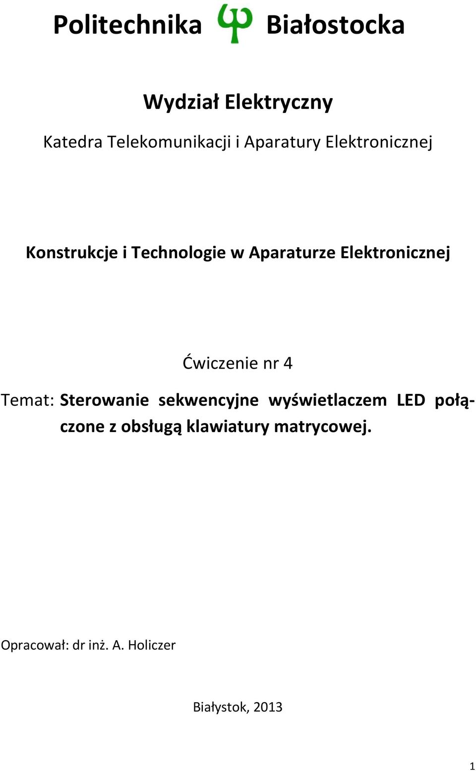 Elektronicznej Ćwiczenie nr 4 Temat: Sterowanie sekwencyjne wyświetlaczem