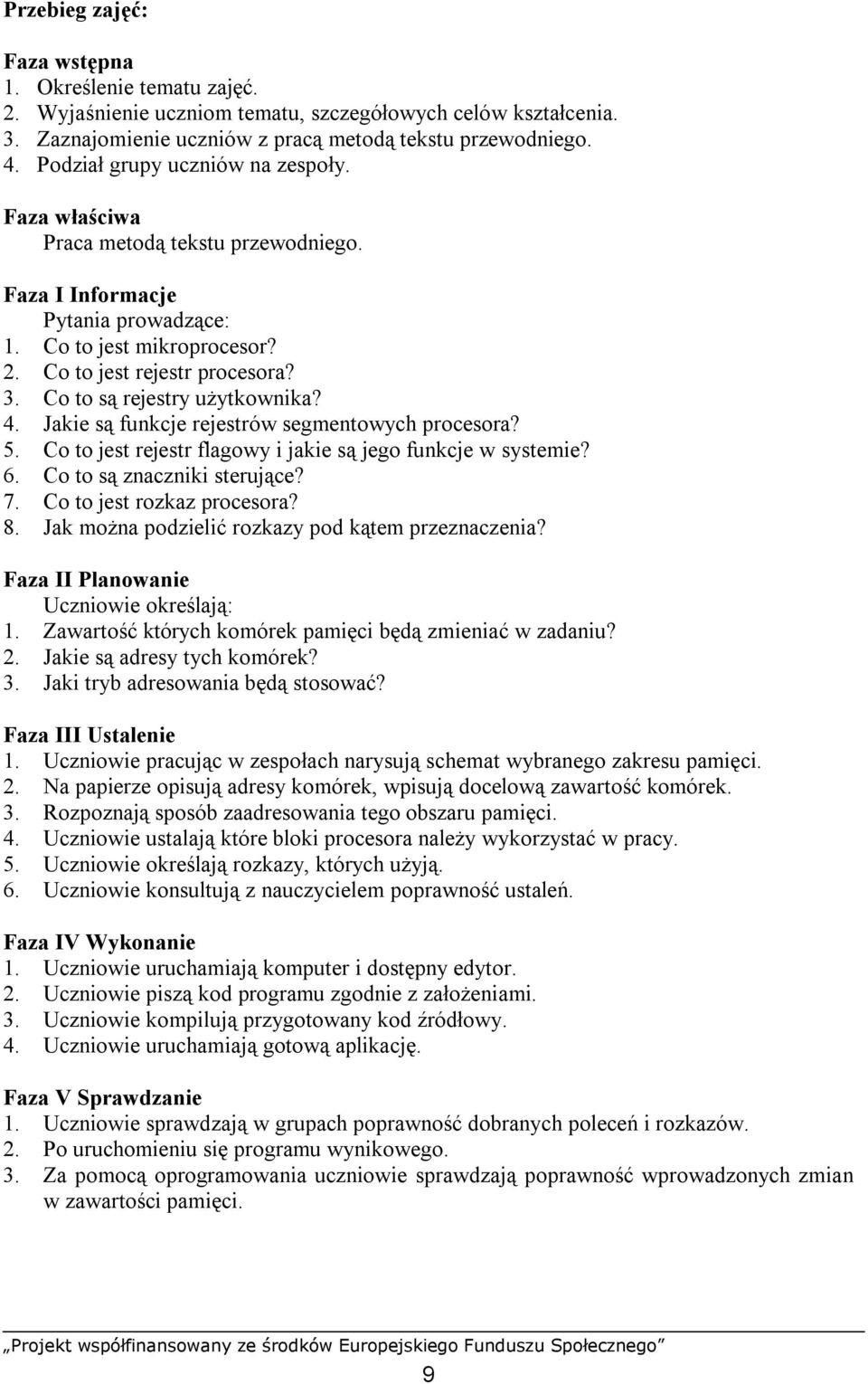 Co to są rejestry użytkownika? 4. Jakie są funkcje rejestrów segmentowych procesora? 5. Co to jest rejestr flagowy i jakie są jego funkcje w systemie? 6. Co to są znaczniki sterujące? 7.