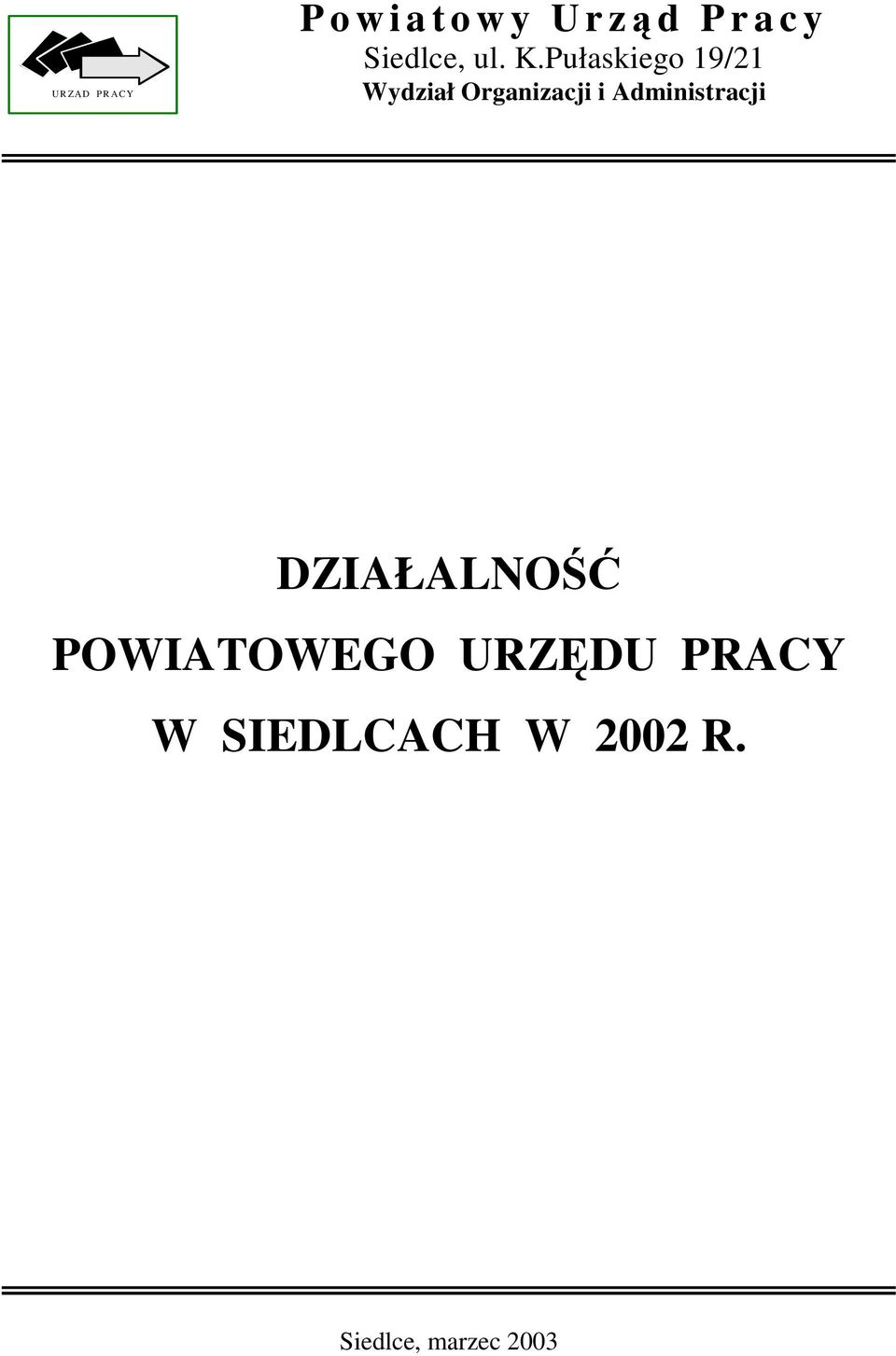 Pułaskiego 19/21 Wydział Organizacji i