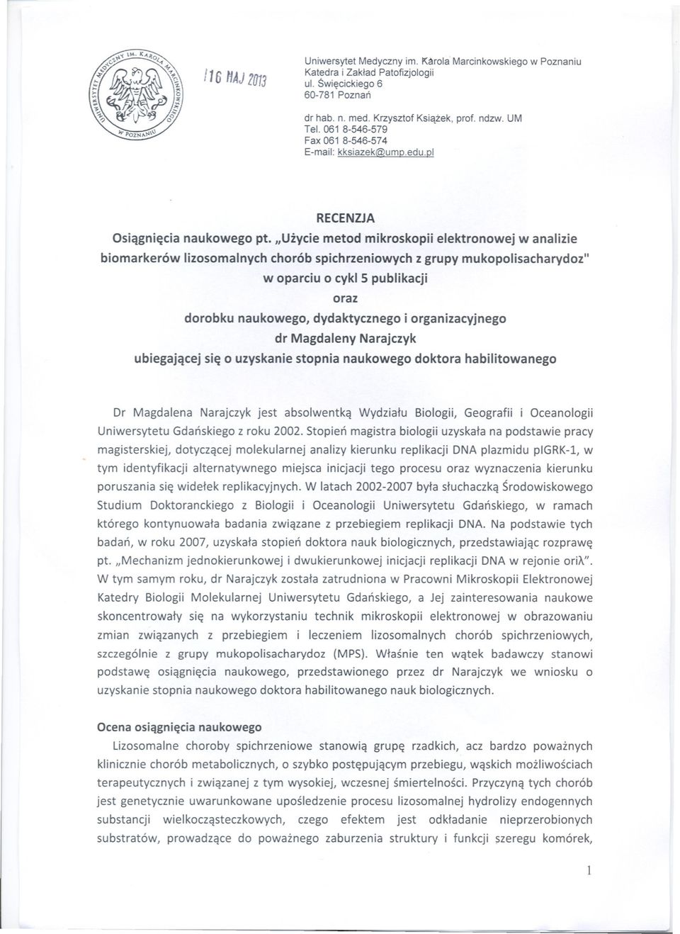 "Uzycie metod mikroskopii elektronowej w analizie biomarkerów lizosomalnych chorób spichrzeniowych z grupy mukopolisacharydoz" w oparciu o cykls publikacji oraz dorobku naukowego, dydaktycznego i