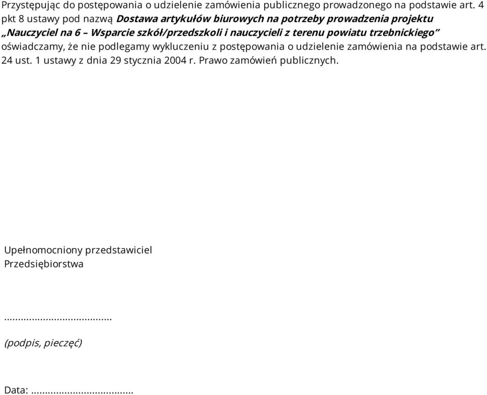 i nauczycieli z terenu powiatu trzebnickiego oświadczamy, że nie podlegamy wykluczeniu z postępowania o udzielenie zamówienia na