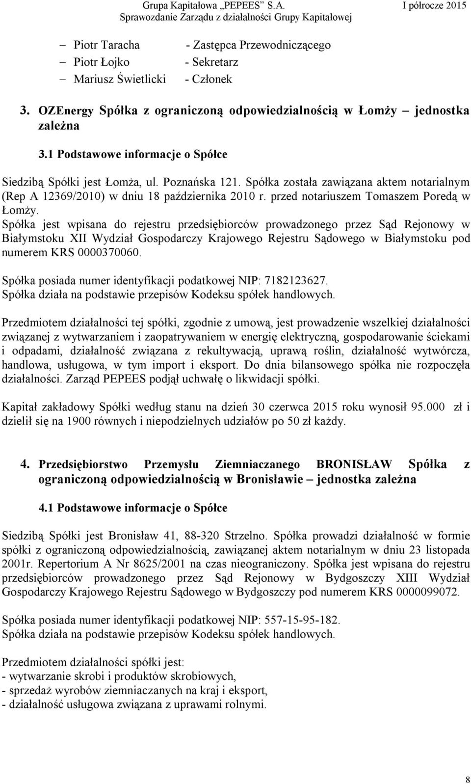 przed notariuszem Tomaszem Poredą w Łomży.