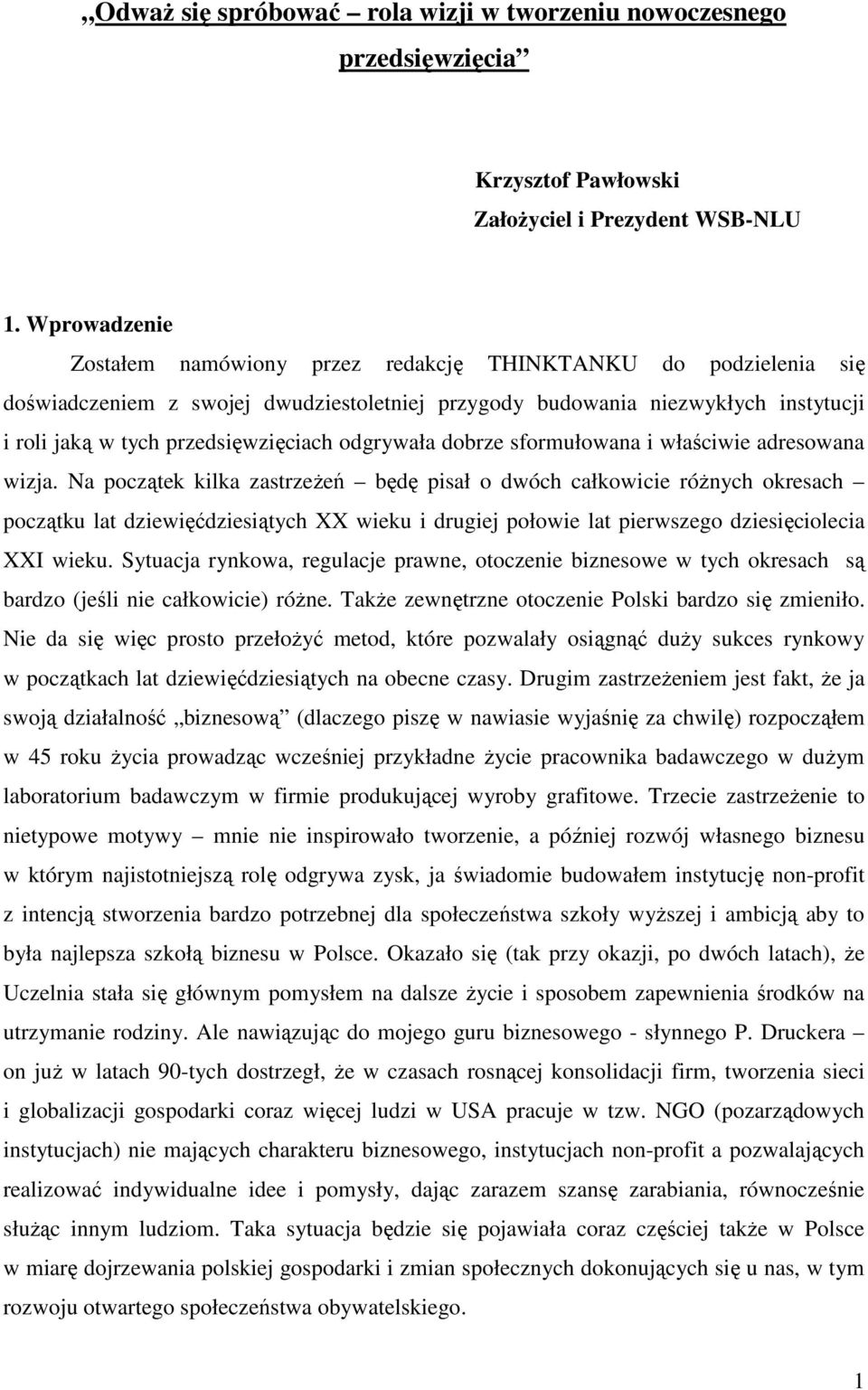 odgrywała dobrze sformułowana i właściwie adresowana wizja.