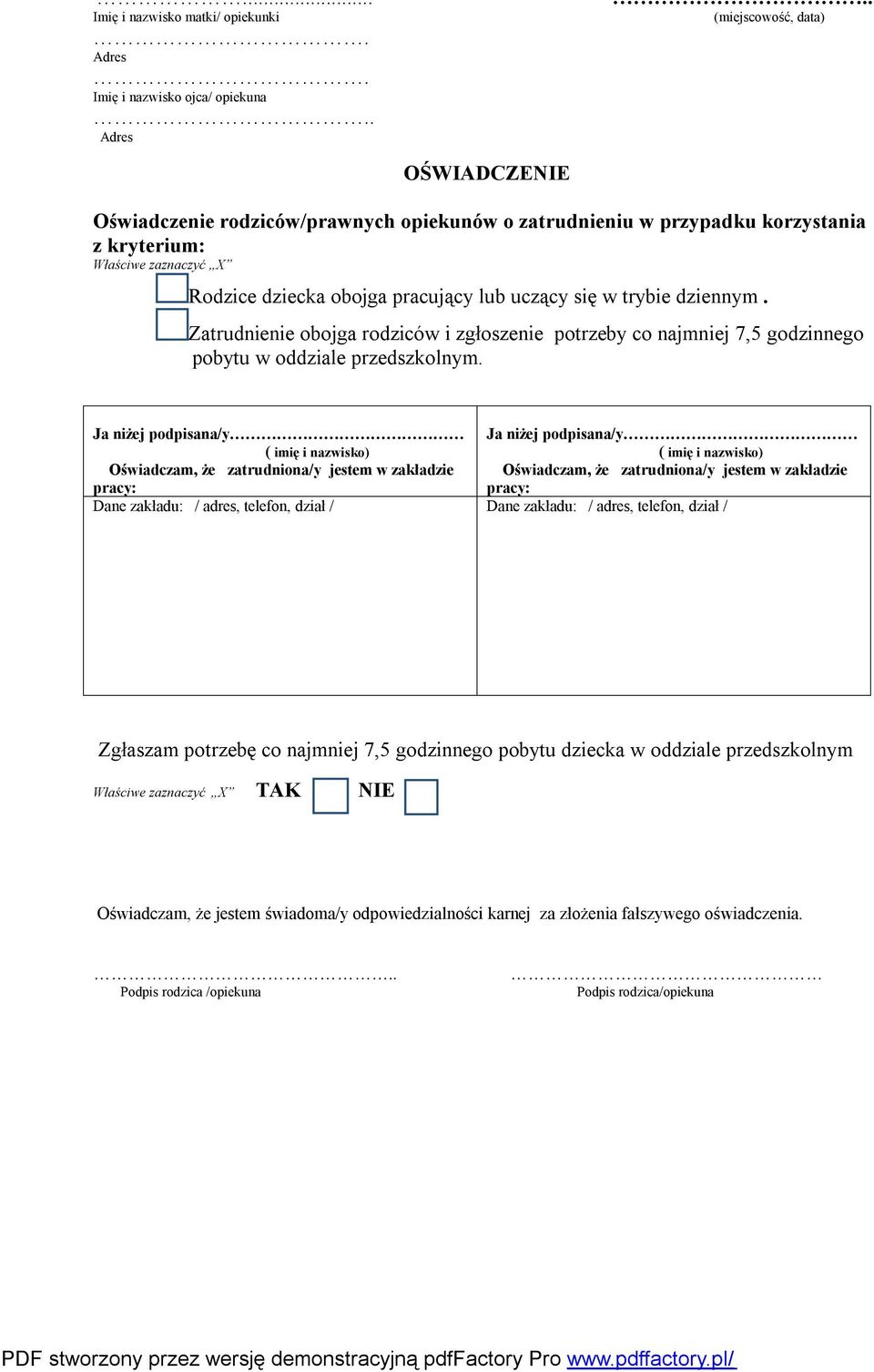 Ja niżej podpisana/y ( imię i nazwisko) Oświadczam, że zatrudniona/y jestem w zakładzie pracy: Ja niżej podpisana/y ( imię i nazwisko) Oświadczam, że zatrudniona/y