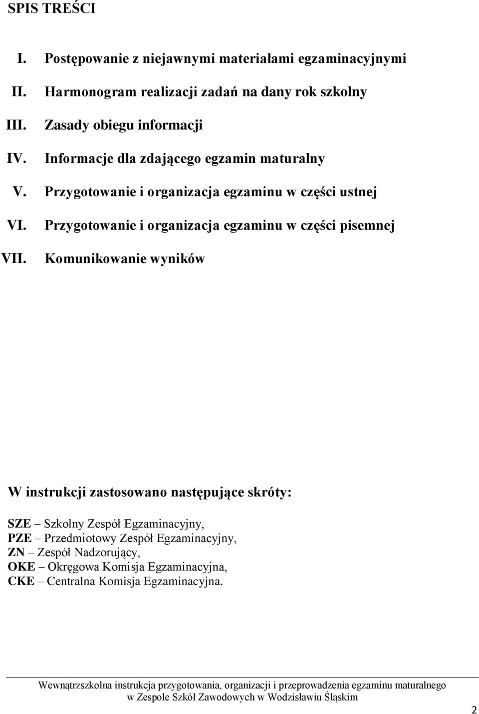 Przygotowanie i organizacja egzaminu w części ustnej VI. VII.