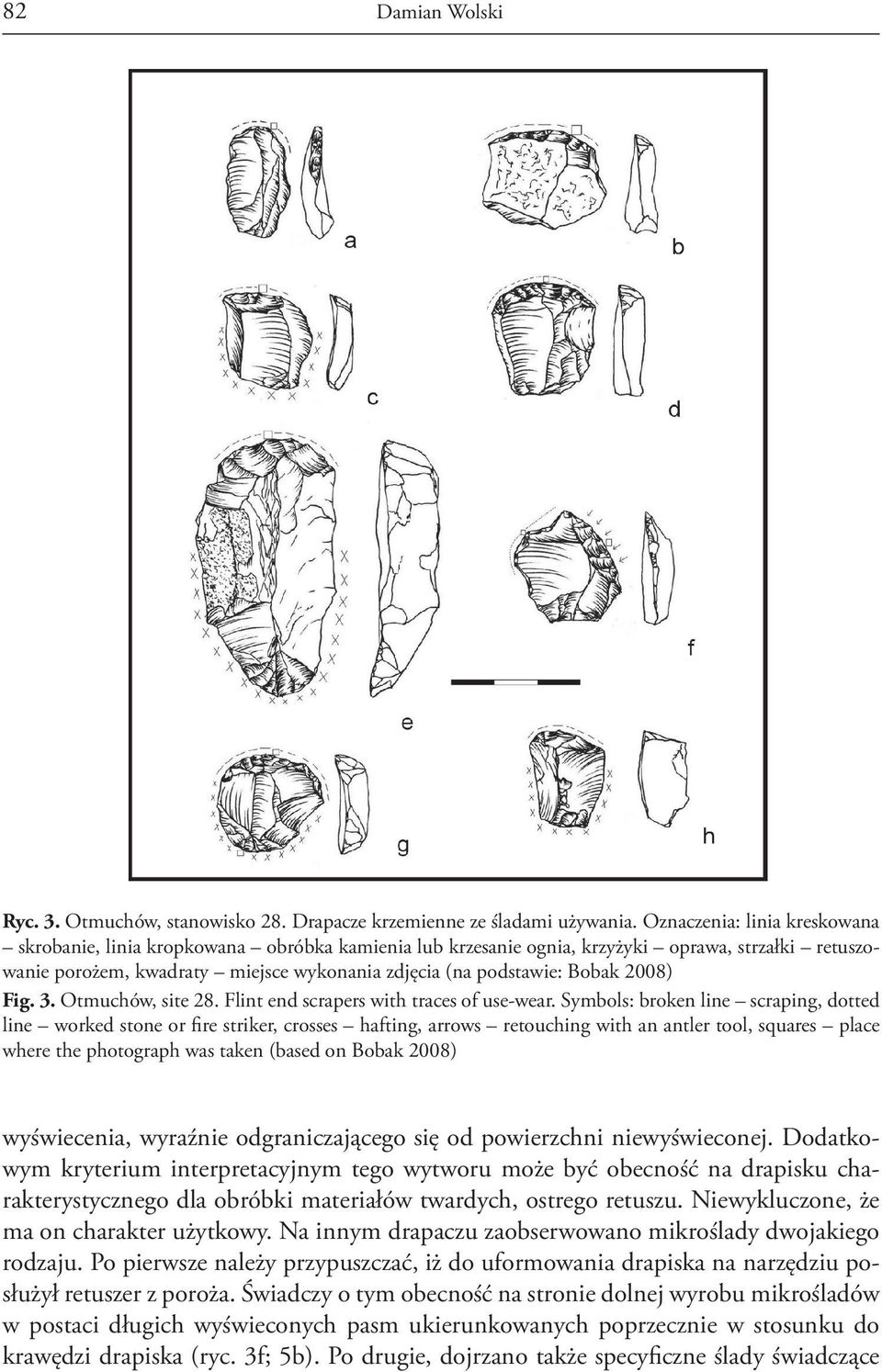 2008) Fig. 3. Otmuchów, site 28. Flint end scrapers with traces of use-wear.