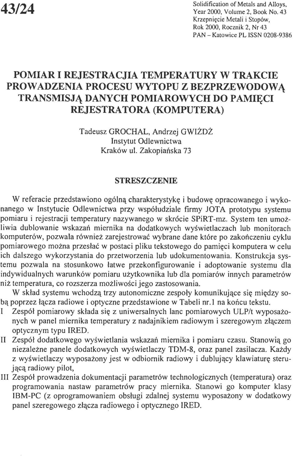 POMIAROWYCH DO PAMIĘCI REJESTRATORA (KOMPUTERA) Tadeusz GROCHAL, Andrzej GWIŻDŻ Instytut Odlewnictwa Kraków ul.