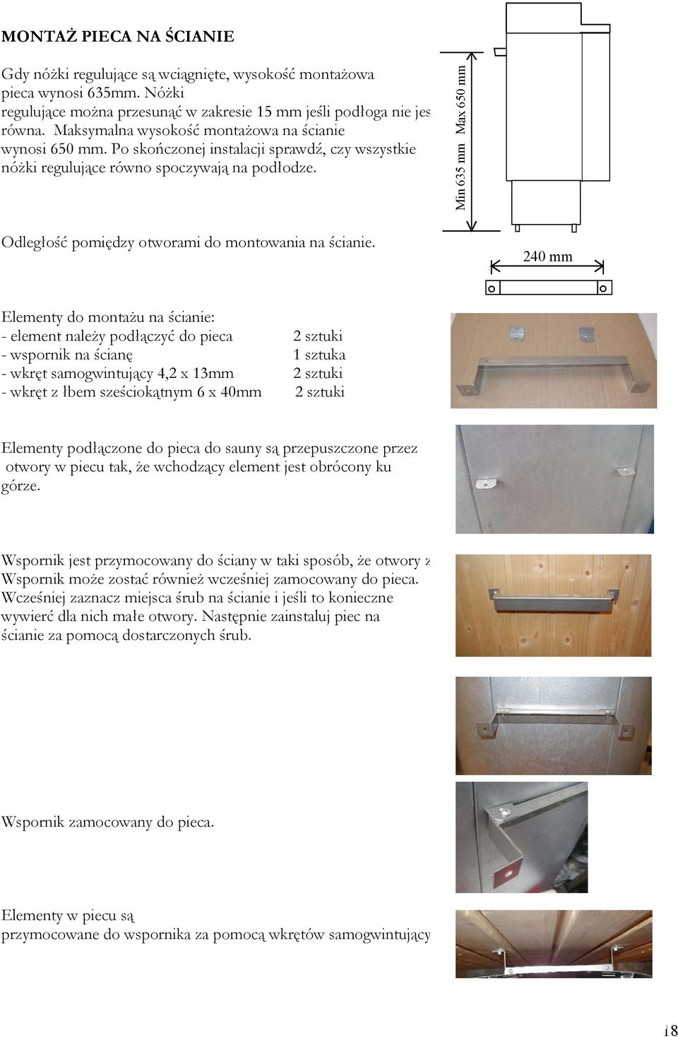 Min 65 mm Max 650 mm Odległość pomiędzy otworami do montowania na ścianie.