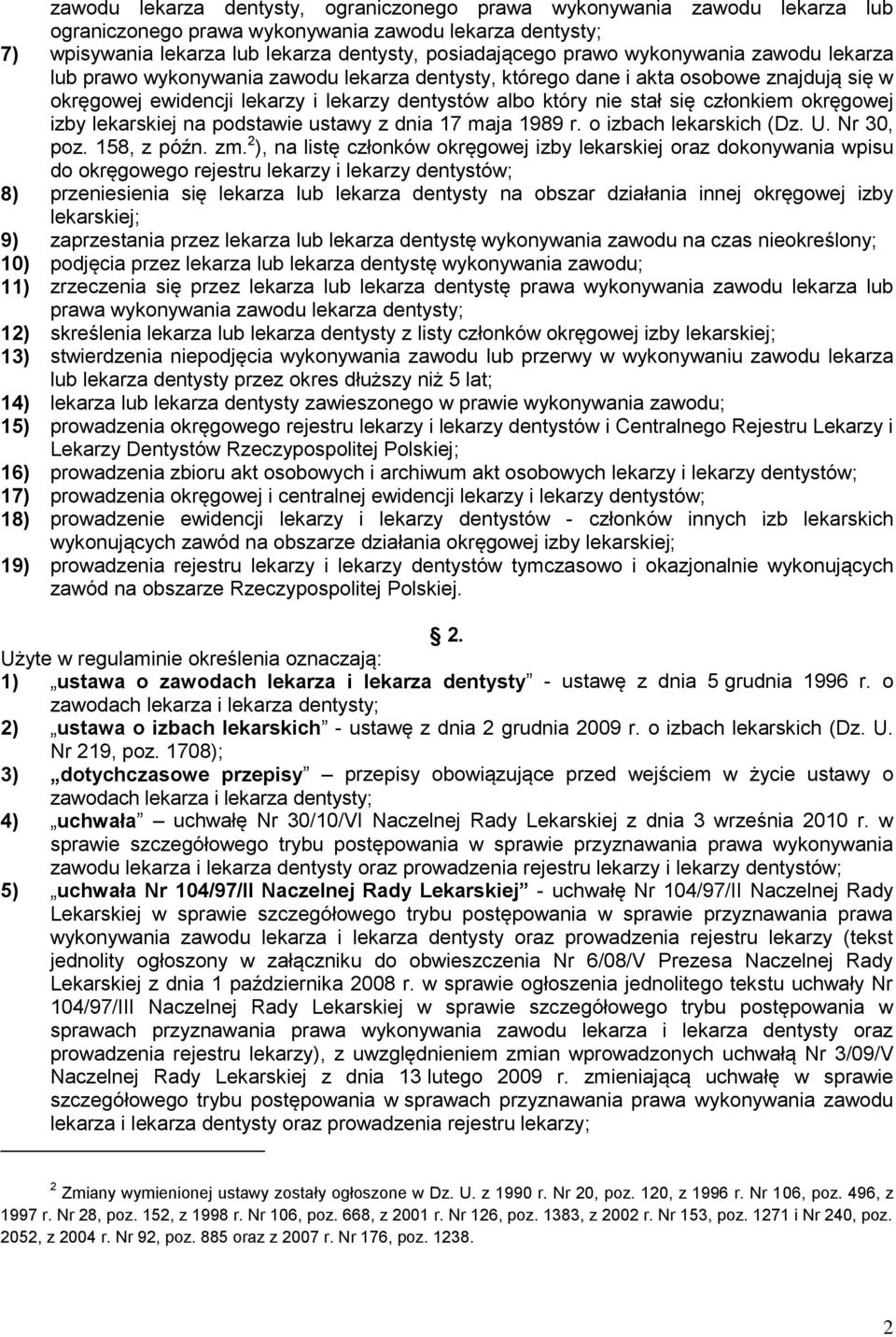 okręgowej izby lekarskiej na podstawie ustawy z dnia 17 maja 1989 r. o izbach lekarskich (Dz. U. Nr 30, poz. 158, z późn. zm.