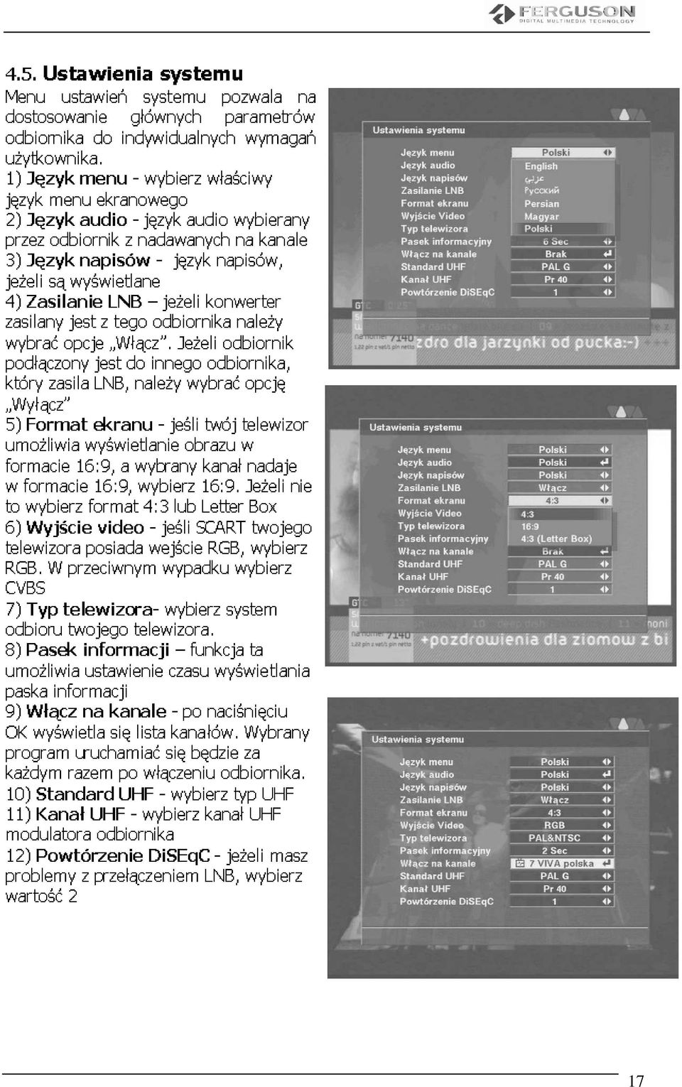 wybierz formacie wybierz Zasilanie Format są zasila opcje jest wyświetlane 16:9, wyświetlanie format 16:9, ekranu LNB, jest z LNB Włącz.