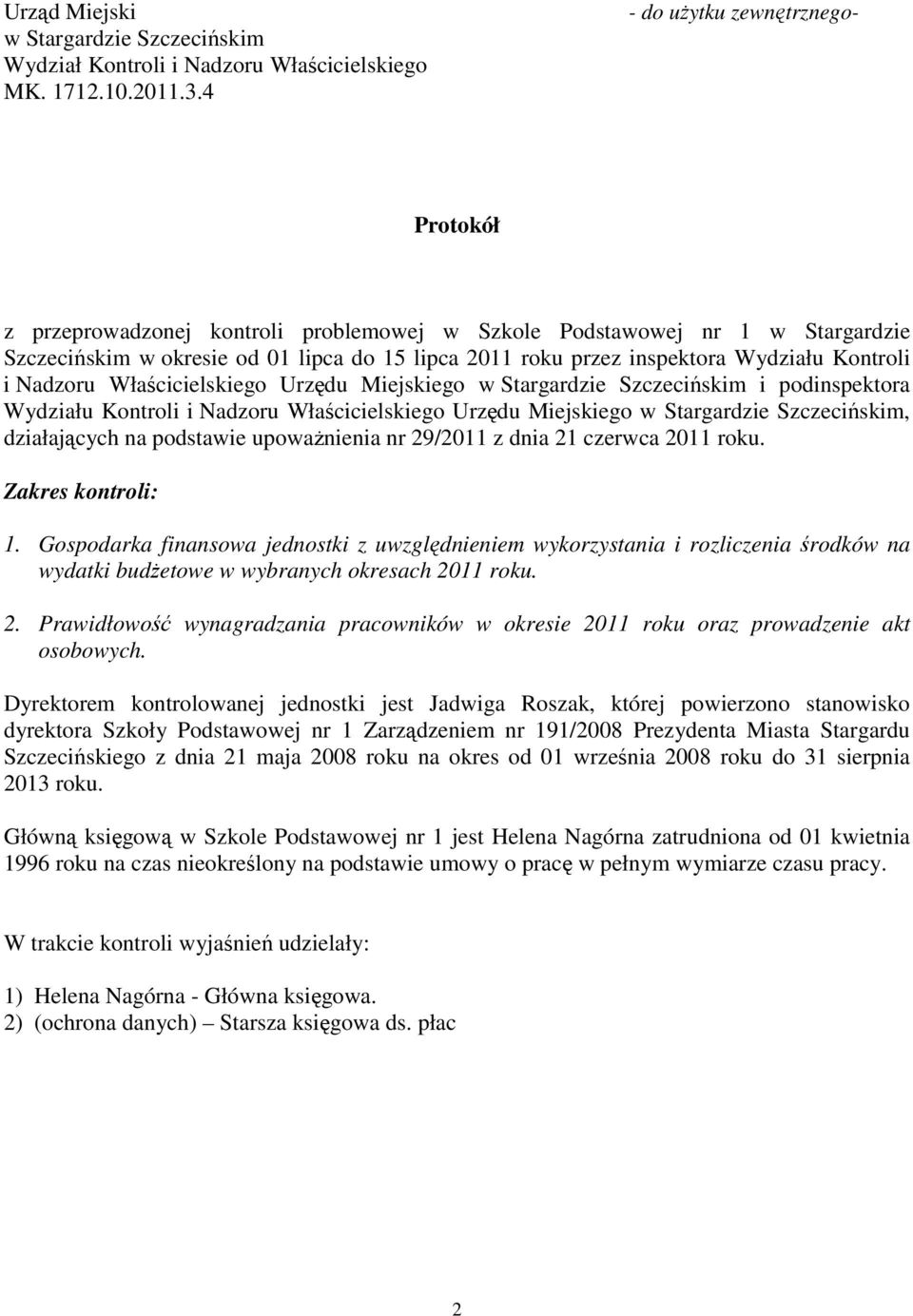 Kontroli i Nadzoru Właścicielskiego Urzędu Miejskiego w Stargardzie Szczecińskim i podinspektora Wydziału Kontroli i Nadzoru Właścicielskiego Urzędu Miejskiego w Stargardzie Szczecińskim,