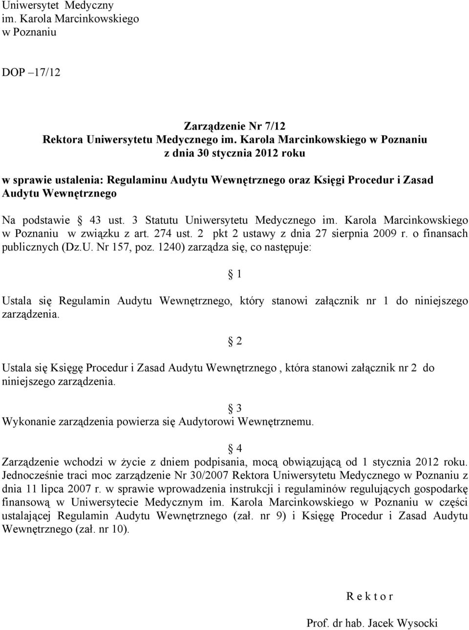 3 Statutu Uniwersytetu Medycznego im. Karola Marcinkowskiego w Poznaniu w związku z art. 274 ust. 2 pkt 2 ustawy z dnia 27 sierpnia 2009 r. o finansach publicznych (Dz.U. Nr 157, poz.