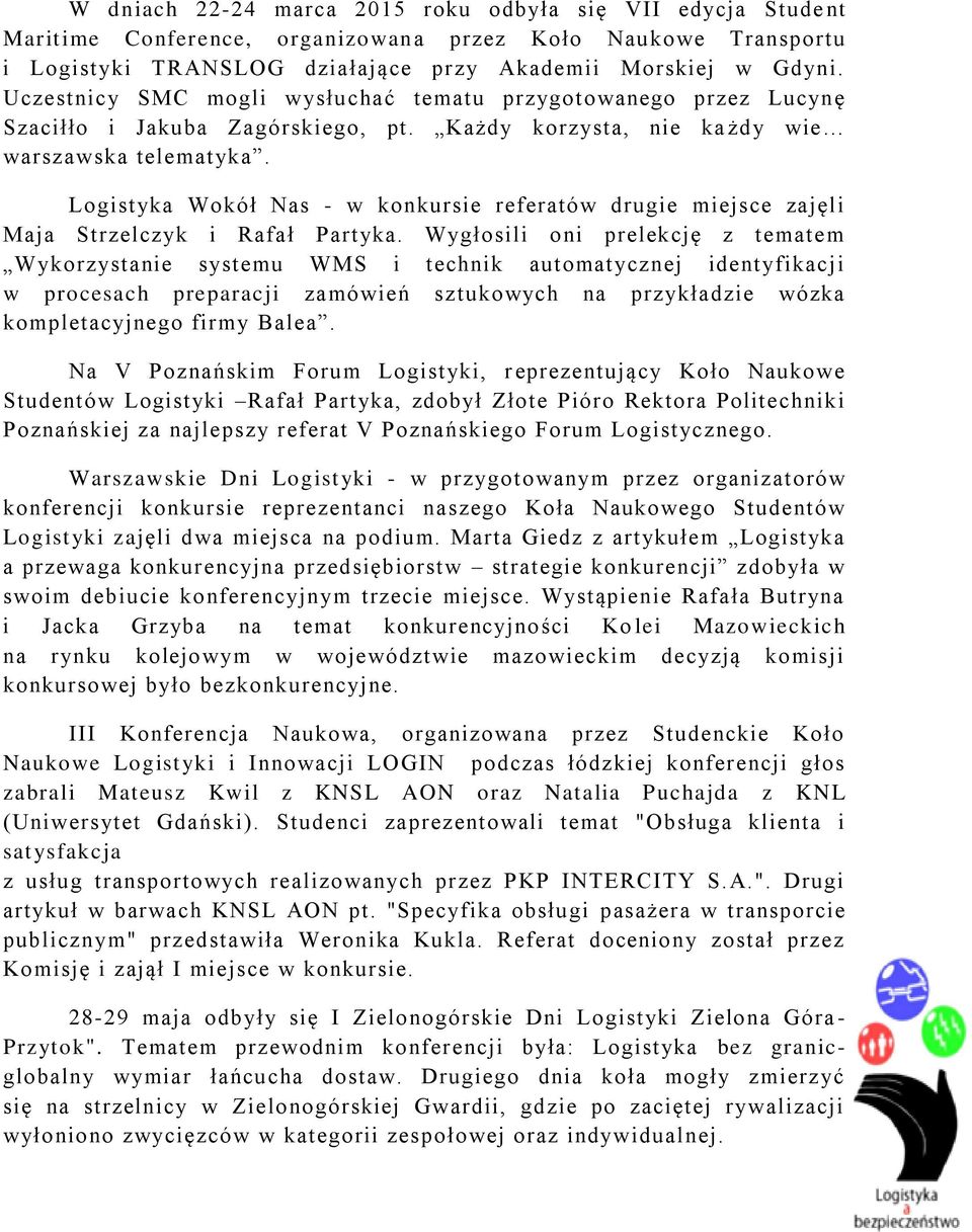 Logistyka Wokół Nas - w konkursie referatów drugie miejsce zajęli Maja Strzelczyk i Rafał Partyka.