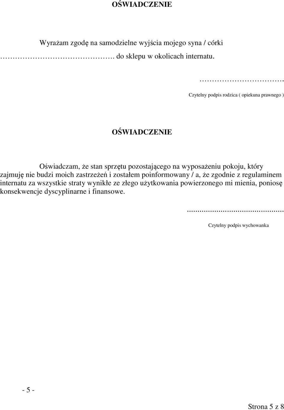 zajmuję nie budzi moich zastrzeżeń i zostałem poinformowany / a, że zgodnie z regulaminem internatu za wszystkie straty