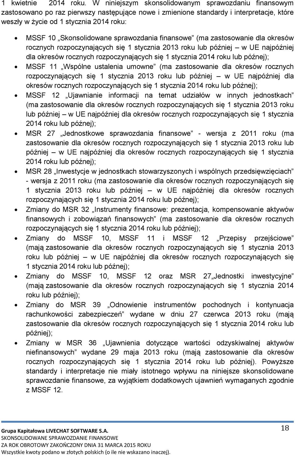 Skonsolidowane sprawozdania finansowe (ma zastosowanie dla okresów rocznych rozpoczynających się 1 stycznia 2013 roku lub później w UE najpóźniej dla okresów rocznych rozpoczynających się 1 stycznia