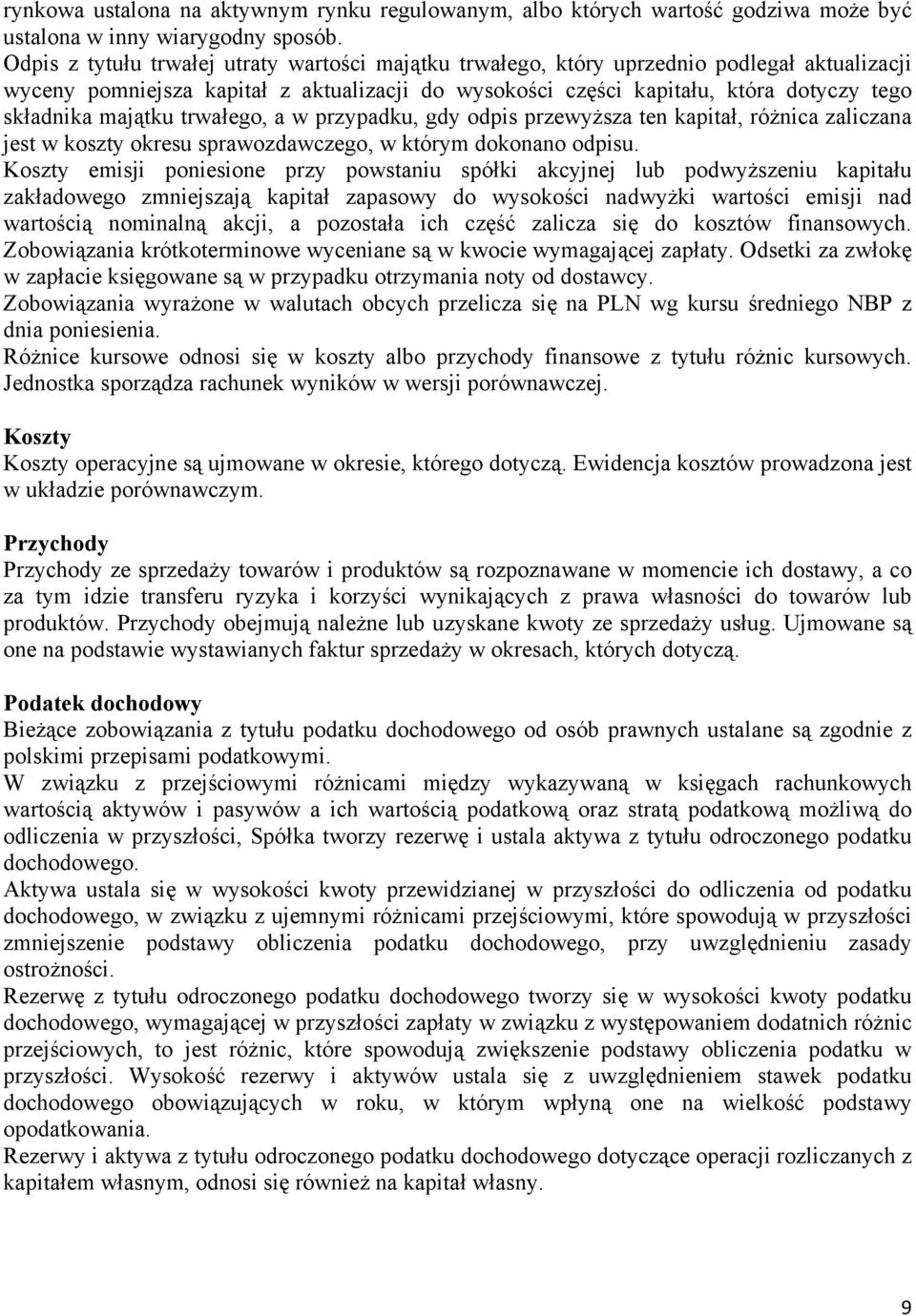 majątku trwałego, a w przypadku, gdy odpis przewyższa ten kapitał, różnica zaliczana jest w koszty okresu sprawozdawczego, w którym dokonano odpisu.