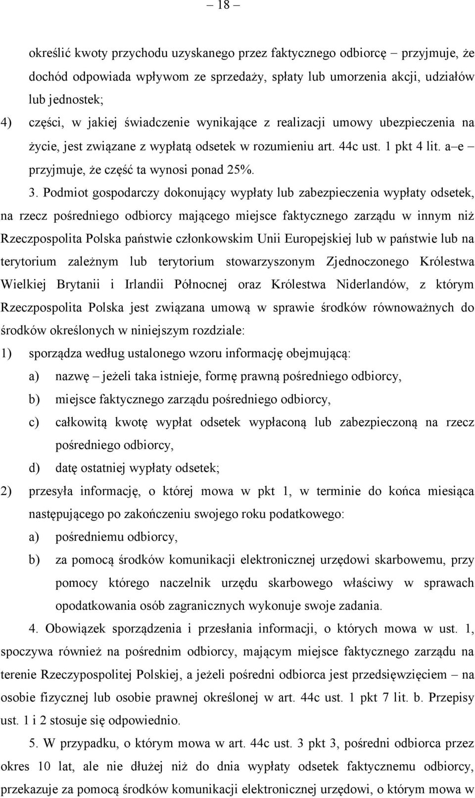 Podmiot gospodarczy dokonujący wypłaty lub zabezpieczenia wypłaty odsetek, na rzecz pośredniego odbiorcy mającego miejsce faktycznego zarządu w innym niż Rzeczpospolita Polska państwie członkowskim