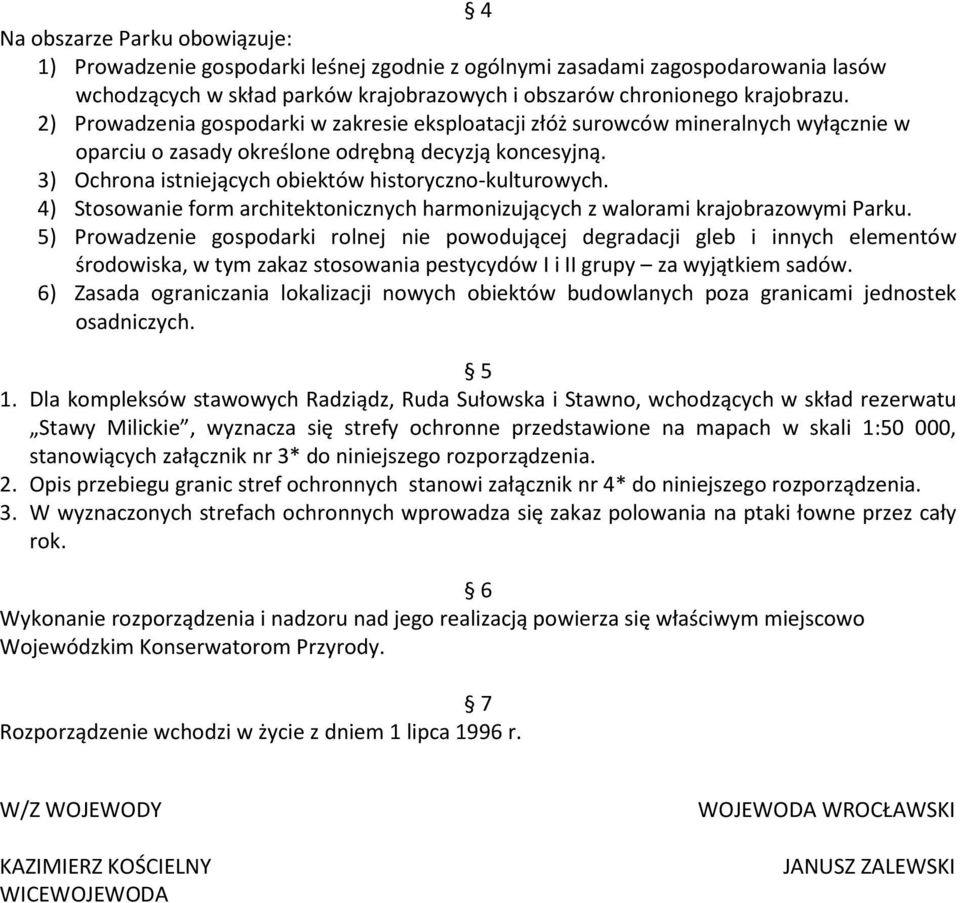 4) Stosowanie form architektonicznych harmonizujących z walorami krajobrazowymi Parku.