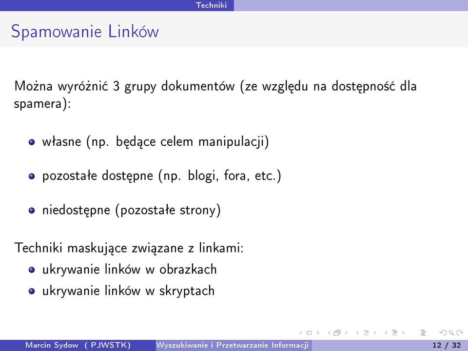 ) niedost pne (pozostaªe strony) Techniki maskuj ce zwi zane z linkami: ukrywanie linków w